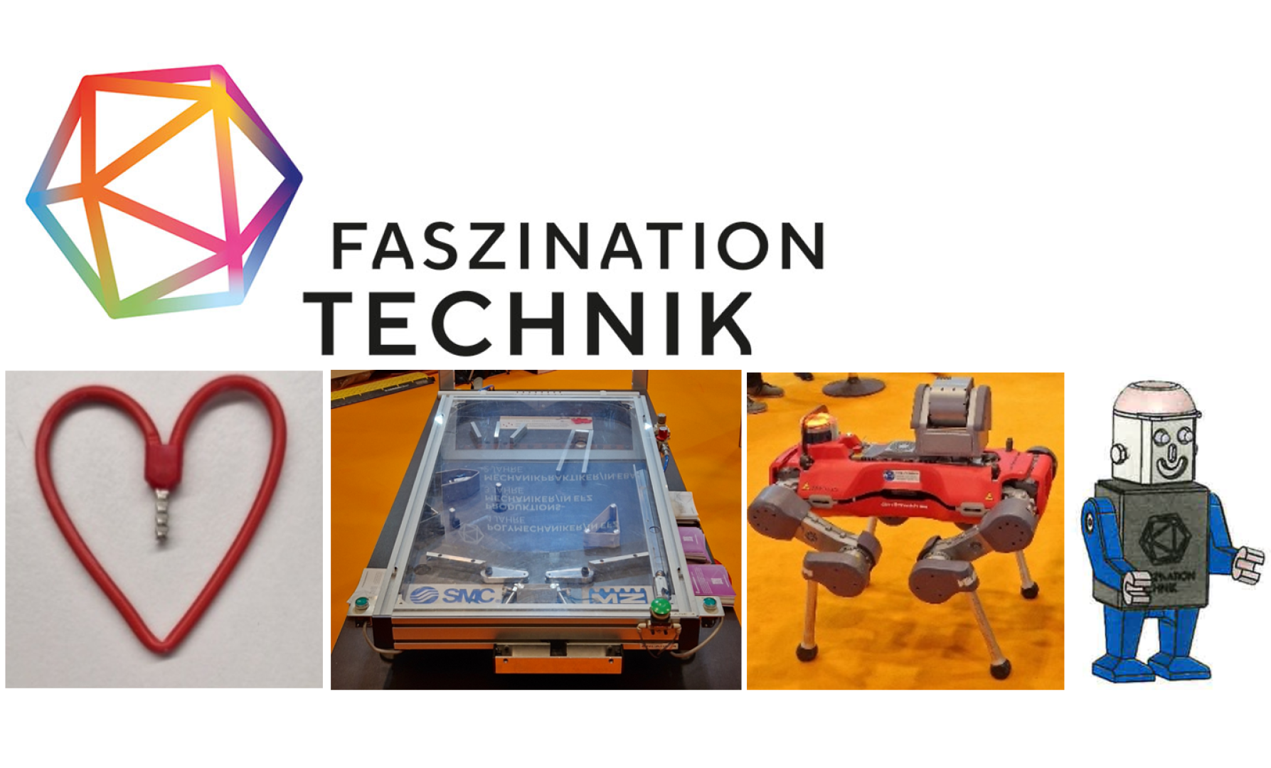 Ein geometrisches Logo, der Schriftzug „Faszination Technik“ und vier Bilder: ein herzförmiges Stethoskop, ein durchsichtiges Gerät, ein roter Roboterhund und ein Comic-Roboter.